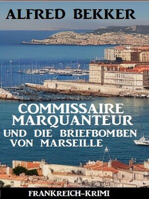 cover image of Commissaire Marquanteur und die Briefbomben von Marseille